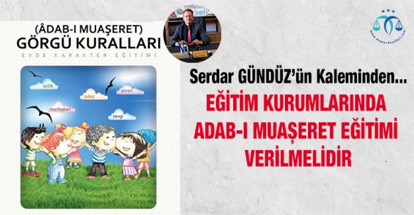 Eğitim Kurumlarında Adab-ı Muaşeret Eğitimi Verilmelidir