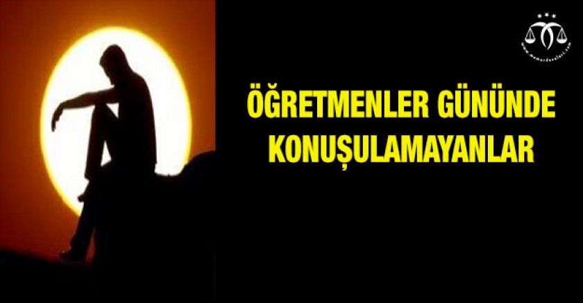 Öğretmenler Gününde Konuşulamayanlar