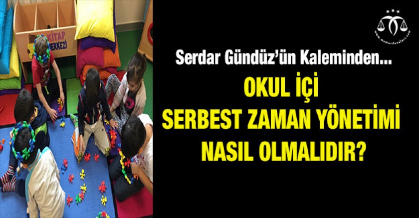 Okul içi serbest zaman yönetimi nasıl olmalıdır?