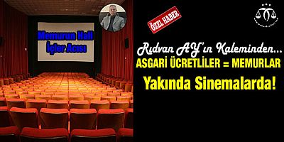 Asgari Ücretliler=Memurlar Yakında Sinemalarda!