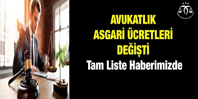 Avukatlık Asgari Ücretleri Değişti. Tam Liste Haberimizde