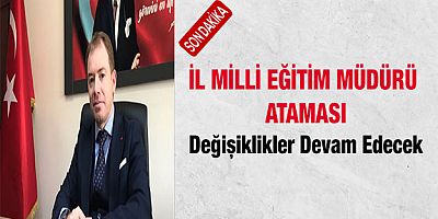 İl Milli Eğitim Müdürü Ataması