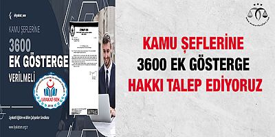 Kamu Şeflerine 3600 Ek Gösterge Talep Ediyoruz