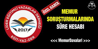 Memur Soruşturmalarında Süre Hesabı