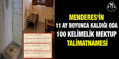 Menderes'in 11 ay boyunca kaldığı oda ve 100 kelimelik mektup talimatnamesi