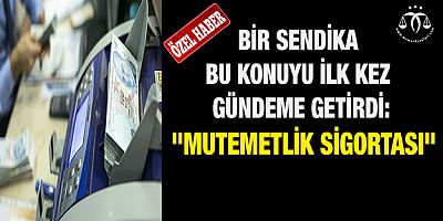 Mutemetlik Sigortası İstiyoruz