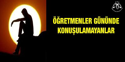Öğretmenler Gününde Konuşulamayanlar