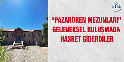 “Pazarören Mezunları” bir geleneksel buluşmada daha hasret giderdiler