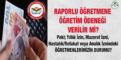 Raporlu Öğretmene Öğretim Ödeneği Verilir Mi?