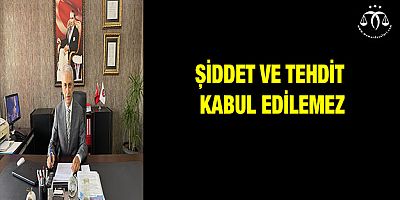 Şiddet ve Tehdit Kabul Edilemez