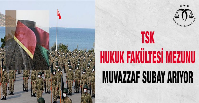 TSK'dan Hukukçu Subay Alımı
