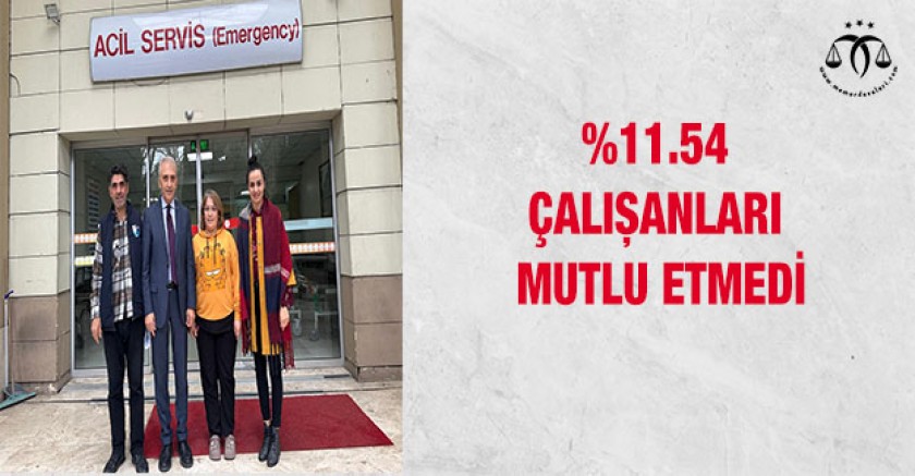 %11.54 Çalışanları Mutlu Etmedi