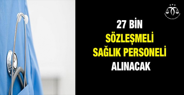 27 bin sözleşmeli sağlık personeli alınacak! İşte kadrolar