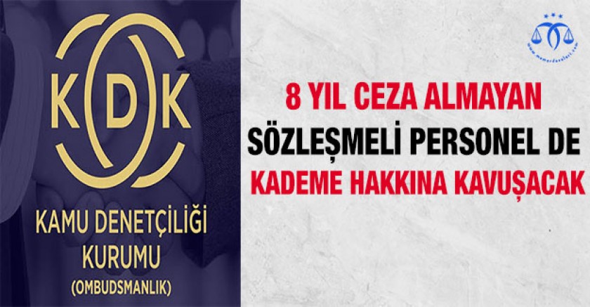 8 Yıl Ceza Almayan Sözleşmeli Personel de Kademe Hakkına Kavuşacak