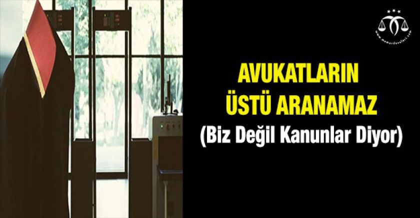 Avukatların Üstü Aranamaz