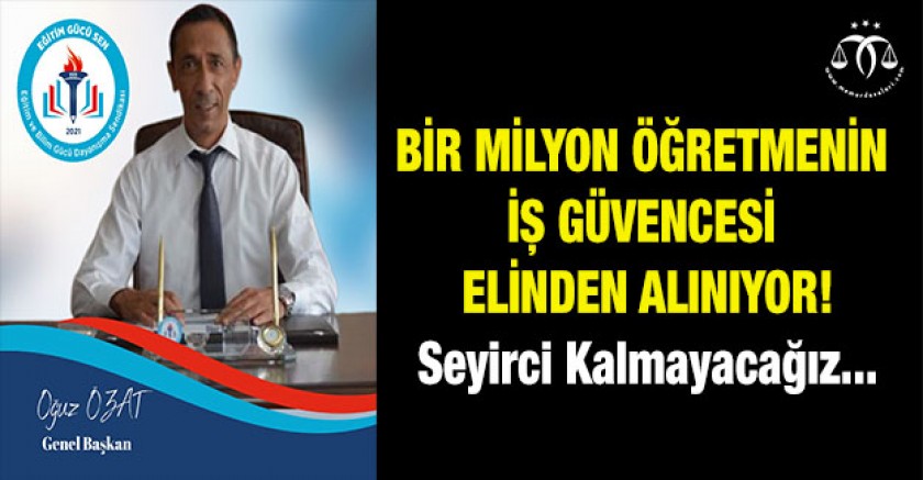 Bir Milyon Öğretmenin İş Güvencesi Elinden Alınıyor