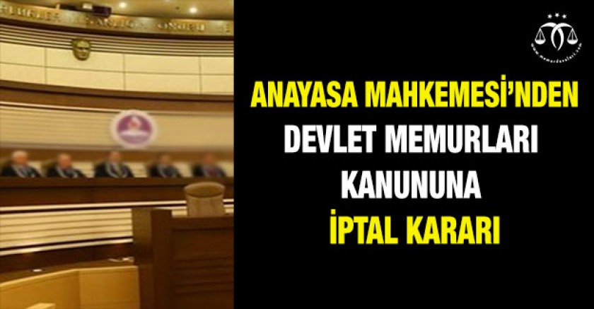 Devlet Memurları Kanununa İptal Kararı