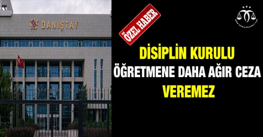 Disiplin Kurulu Öğretmene Daha Ağır Ceza Veremez
