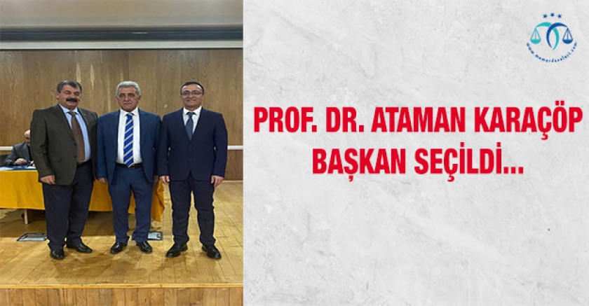 Eğitimci Prof. Dr. Ataman Karaçöp Başkan Seçildi