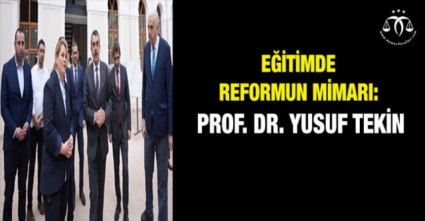 Eğitimde Reformun Mimarı: Prof. Dr. Yusuf Tekin