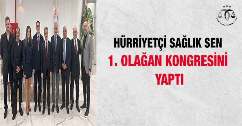 Hürriyetçi Sağlık Sen 1. Olağan Kongresini Yaptı