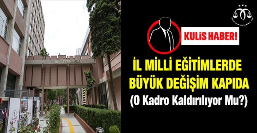 İl Milli Eğitimlerde Büyük Değişim Kapıda