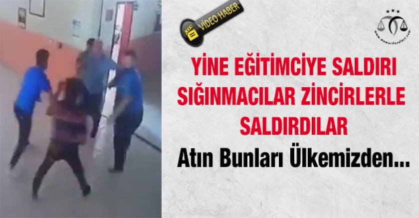 Iraklı Sığınmacılar Okul Basıp Öğretmenlerimize Saldırdı