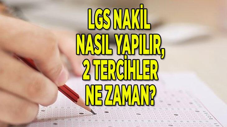 LGS 2.tercihler ne zaman 2021? LGS nakil nasıl yapılır?