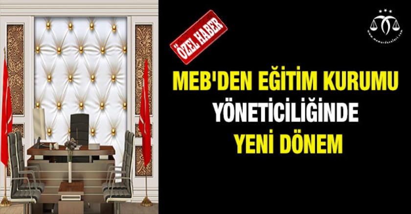 MEB'den Eğitim Kurumu Yöneticiliğinde Yeni Dönem