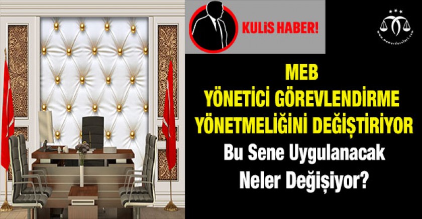 MEB Yönetici Görevlendirme Yönetmeliğini Değiştiriyor