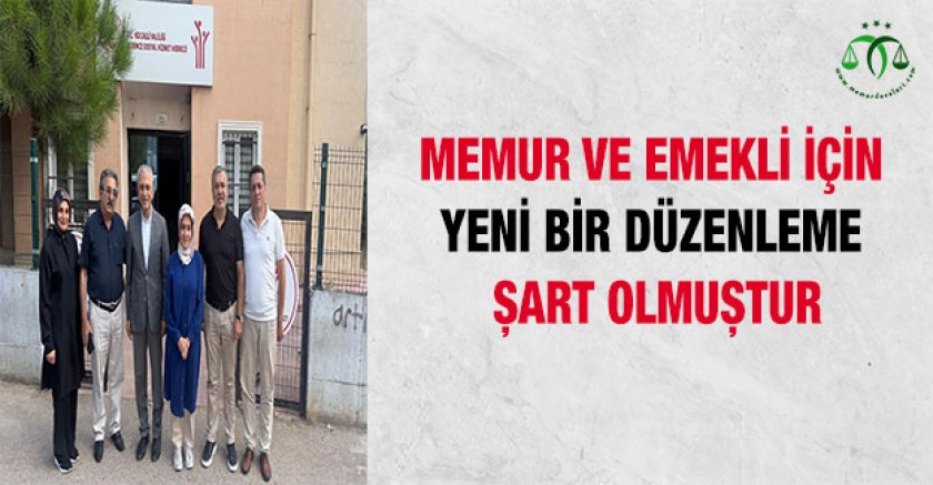 Memur ve Emekli İçin Yeni Düzenleme Şart olmuştur