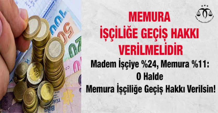 Memura İşçiliğe Geçiş Hakkı Verilsin!