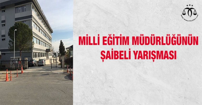 Milli Eğitim Müdürlüğünün Şaibeli Yarışması