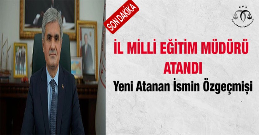 Milli Eğitim Müdürü Ataması Yapıldı
