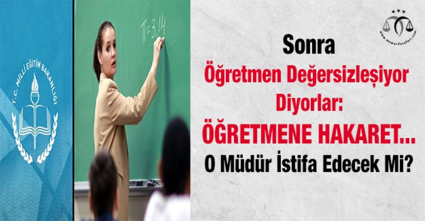 Milli Eğitim Müdüründen Öğretmene Hakaret