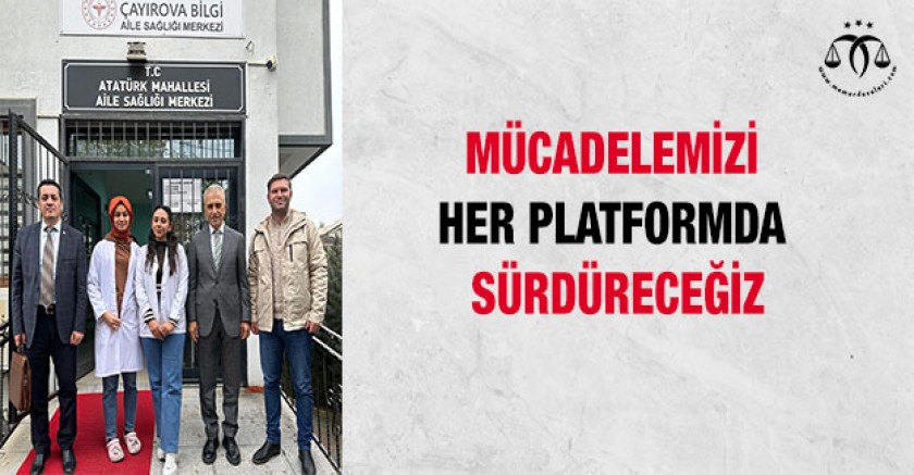Mücadelemizi Her Platformda Sürdüreceğiz