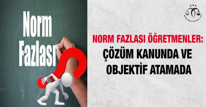 Norm Fazlası Öğretmenler: Çözüm Kanunda ve Objektif Atamada