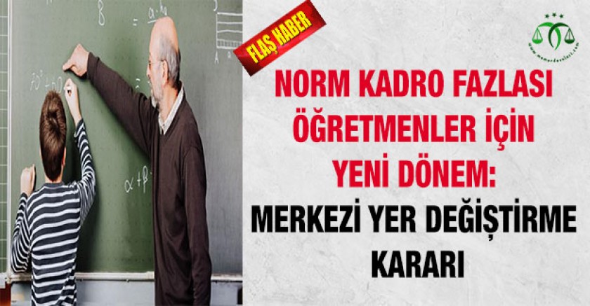 Norm Kadro Fazlası Öğretmenler İçin Yeni Dönem