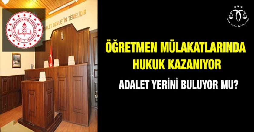 Öğretmen Mülakatlarında Hukuk Kazanıyor
