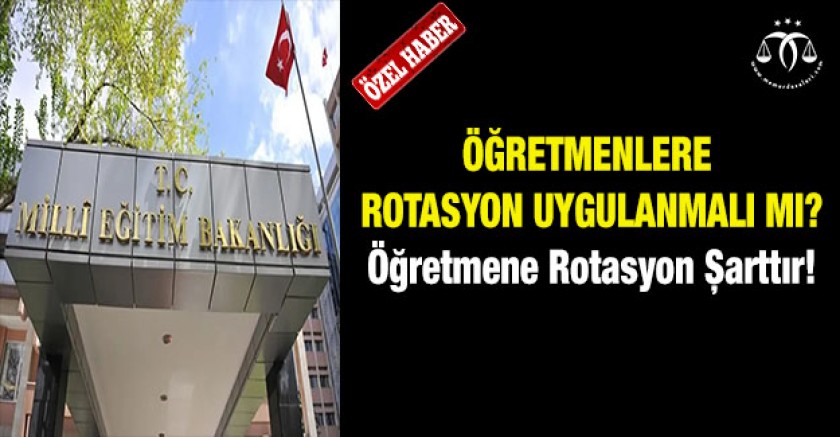 Öğretmene Rotasyon Şarttır!