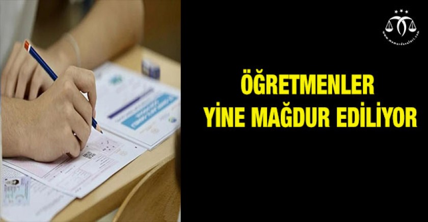 Öğretmenler Yine Mağdur Ediliyor