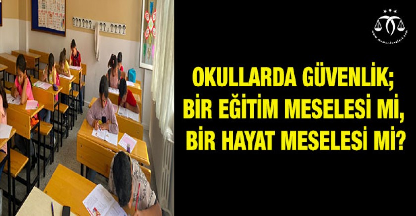 Okullarımızda Güvenlik Sorunu Gerçeği