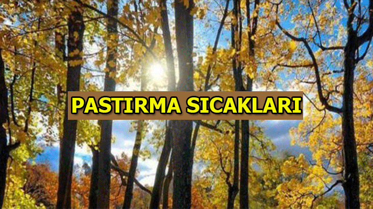 Pastırma sıcakları ne demek? Pastırma sıcakları ne zaman? 