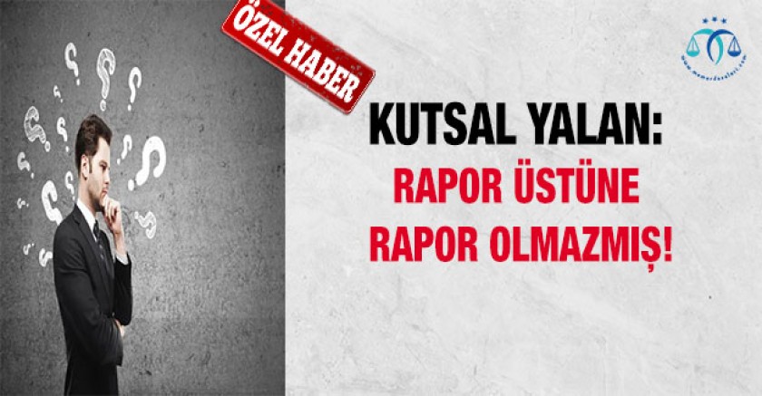 Rapor Üstüne Rapor Olur Mu?