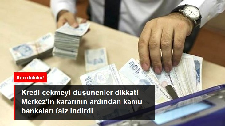 Kamu bankaları, kredi faiz oranlarında indirime gitti
