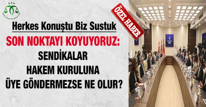 Son Noktayı Koyuyoruz: Sendikalar Hakem Kuruluna Üye Göndermezse Ne Olur?