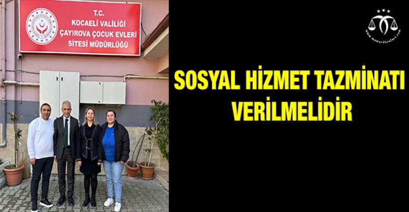 Sosyal Hizmet Tazminatı Verilmelidir