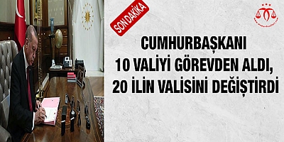10 vali görevden alındı, 20 ilin valisi değişti