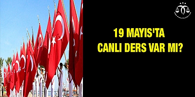 19 Mayıs'ta canlı ders var mı?