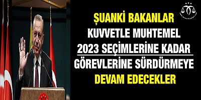 2023 seçimlerine kadar devam edecekler